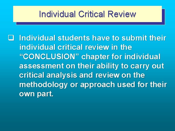Individual Critical Review q Individual students have to submit their individual critical review in