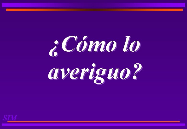 ¿Cómo lo averiguo? SIM 