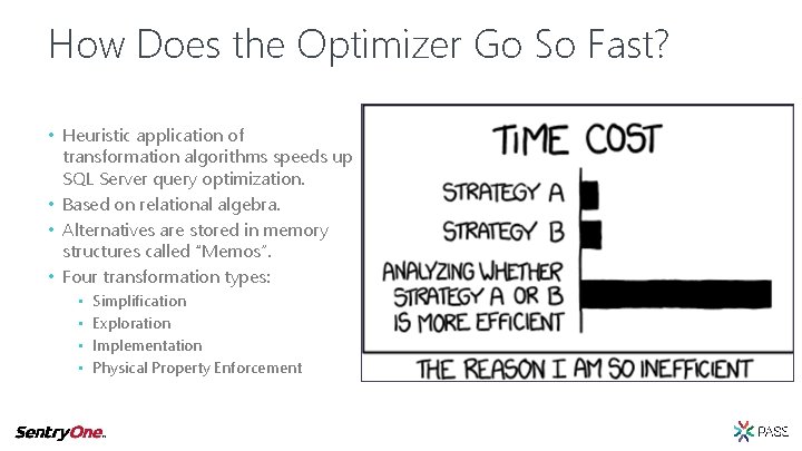 How Does the Optimizer Go So Fast? • Heuristic application of transformation algorithms speeds
