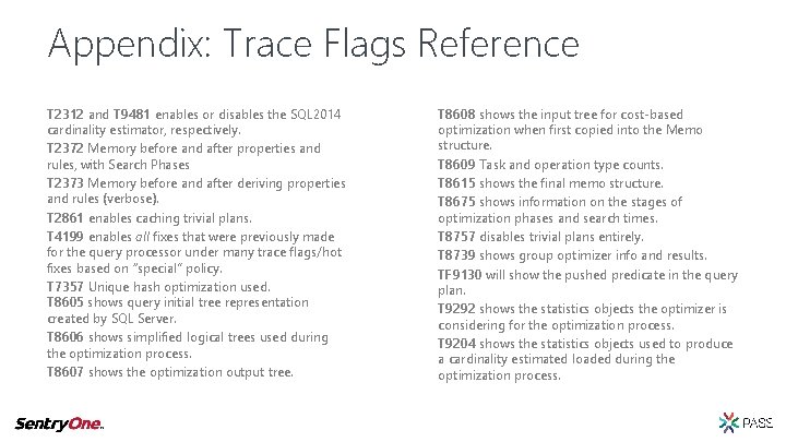 Appendix: Trace Flags Reference T 2312 and T 9481 enables or disables the SQL