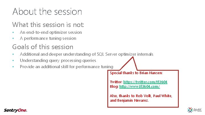 About the session What this session is not: • • An end-to-end optimizer session