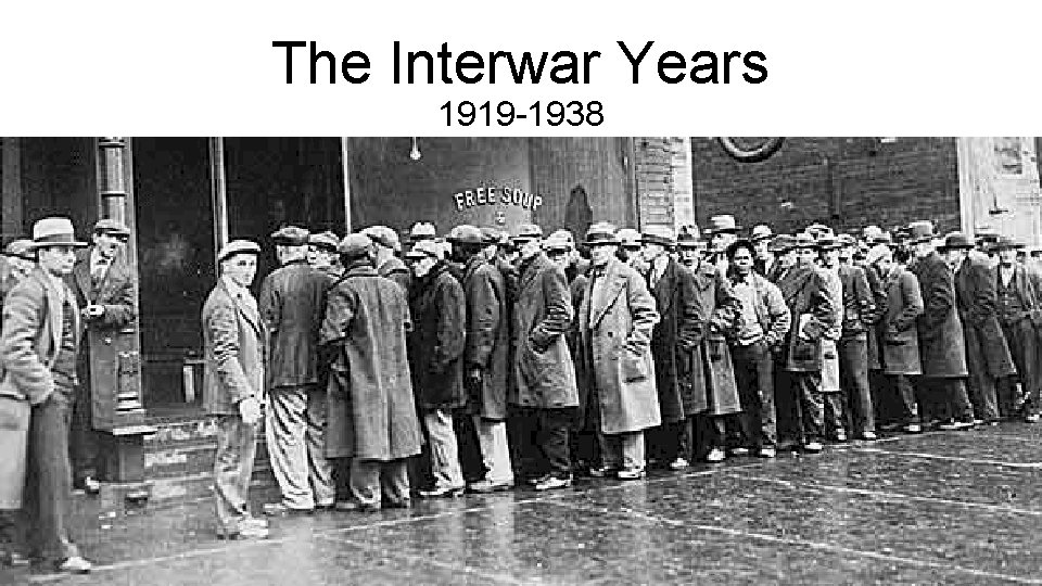 The Interwar Years 1919 -1938 