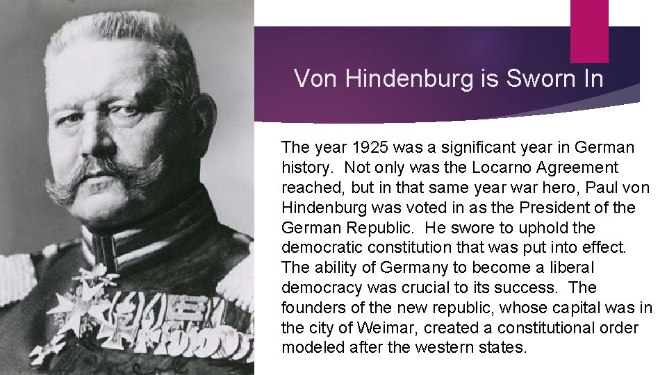 Von Hindenburg is Sworn In The year 1925 was a significant year in German