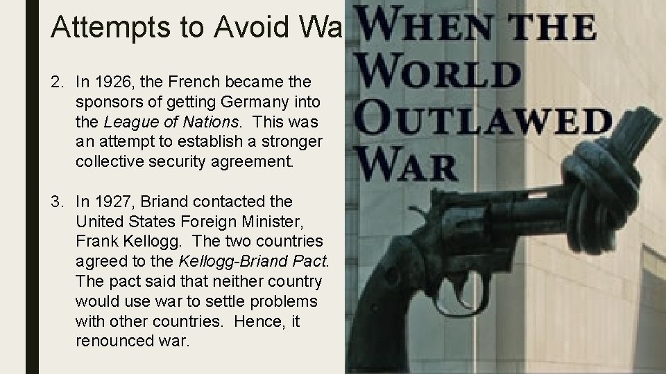 Attempts to Avoid War 2. In 1926, the French became the sponsors of getting