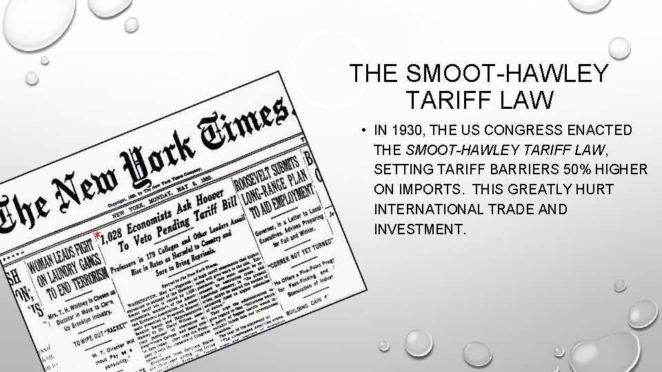 THE SMOOT-HAWLEY TARIFF LAW • IN 1930, THE US CONGRESS ENACTED THE SMOOT-HAWLEY TARIFF