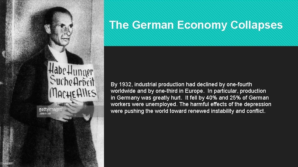 The German Economy Collapses By 1932, industrial production had declined by one-fourth worldwide and