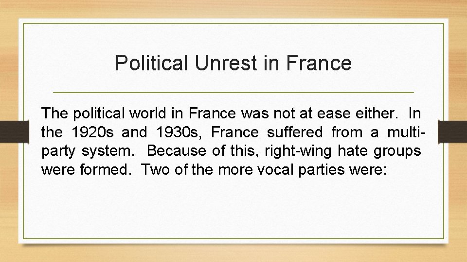 Political Unrest in France The political world in France was not at ease either.