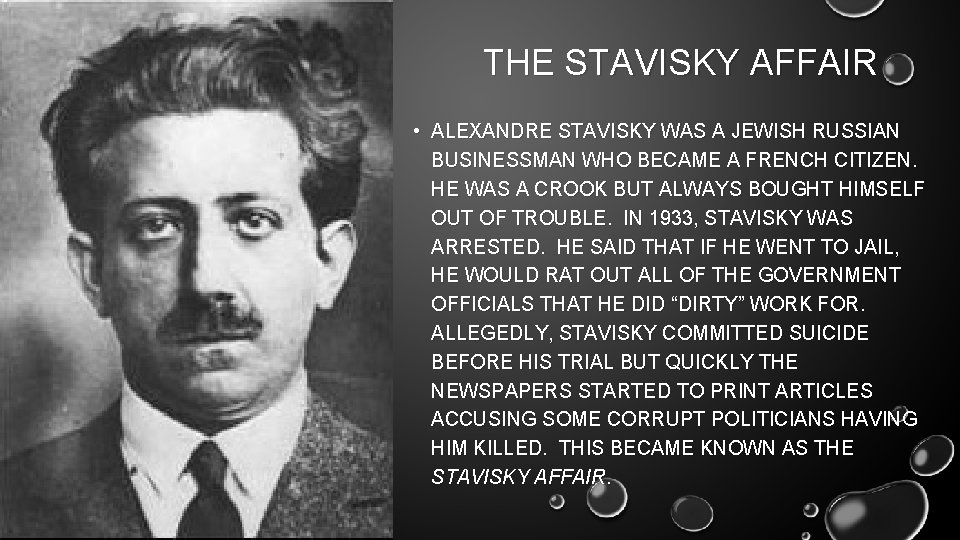 THE STAVISKY AFFAIR • ALEXANDRE STAVISKY WAS A JEWISH RUSSIAN BUSINESSMAN WHO BECAME A