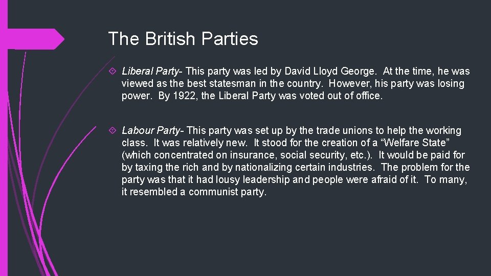 The British Parties Liberal Party- This party was led by David Lloyd George. At