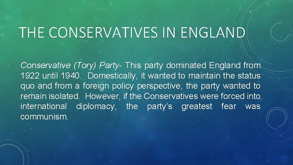 THE CONSERVATIVES IN ENGLAND Conservative (Tory) Party- This party dominated England from 1922 until