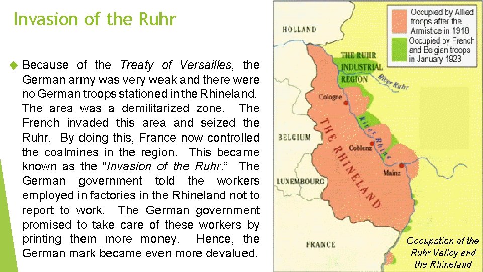 Invasion of the Ruhr Because of the Treaty of Versailles, the German army was