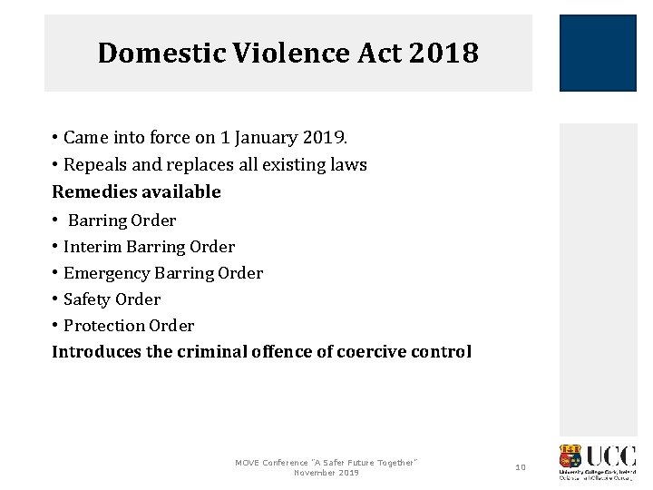 Domestic Violence Act 2018 • Came into force on 1 January 2019. • Repeals