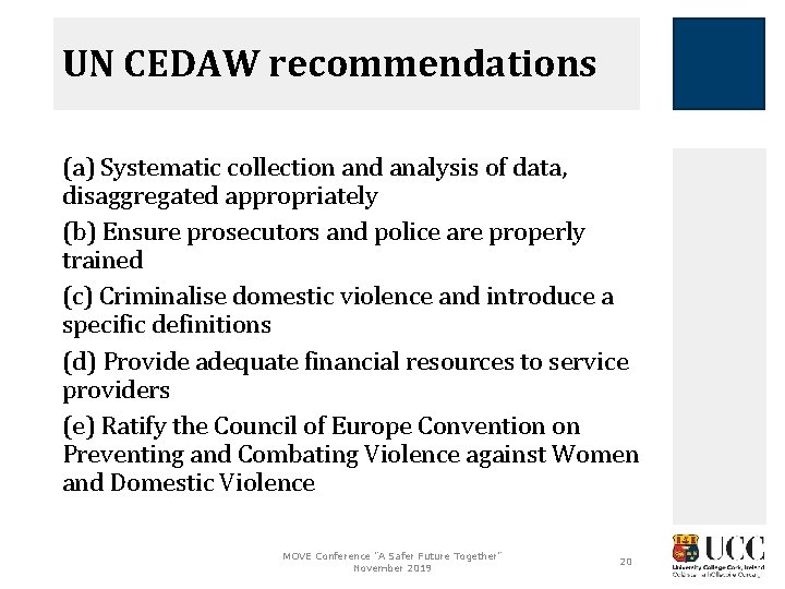 UN CEDAW recommendations (a) Systematic collection and analysis of data, disaggregated appropriately (b) Ensure