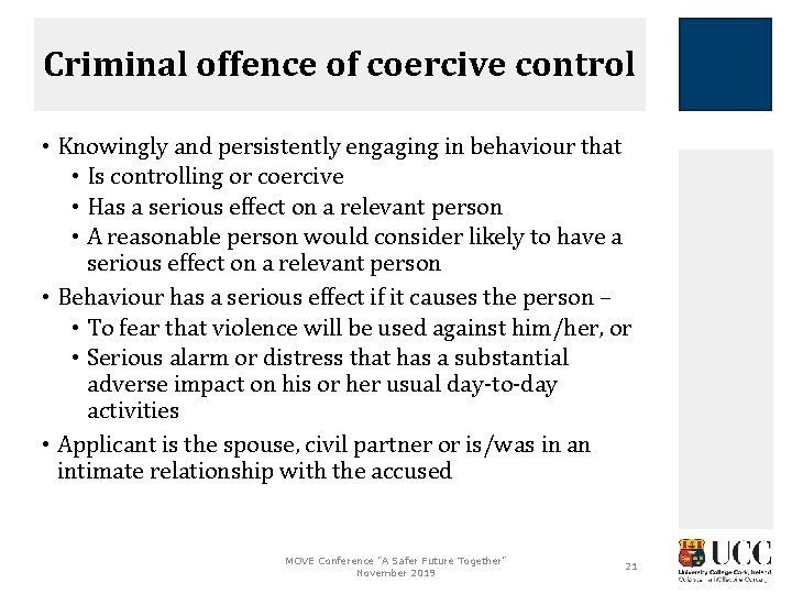 Criminal offence of coercive control • Knowingly and persistently engaging in behaviour that •