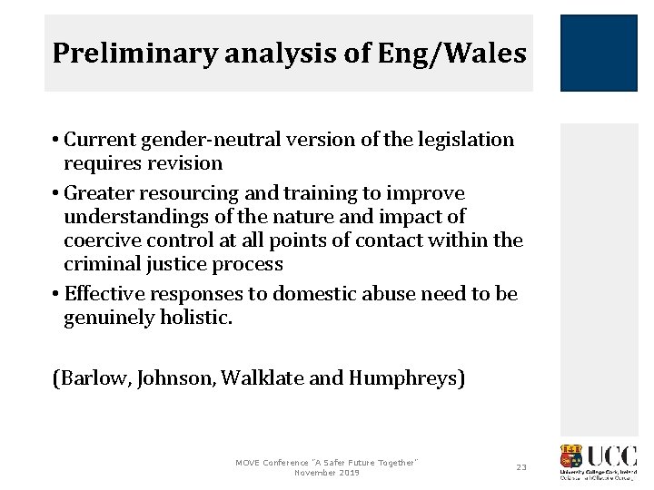Preliminary analysis of Eng/Wales • Current gender-neutral version of the legislation requires revision •