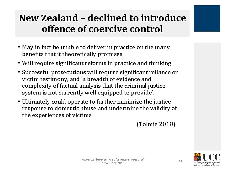 New Zealand – declined to introduce offence of coercive control • May in fact