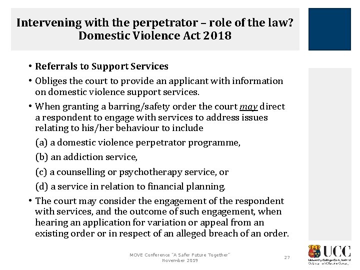Intervening with the perpetrator – role of the law? Domestic Violence Act 2018 •