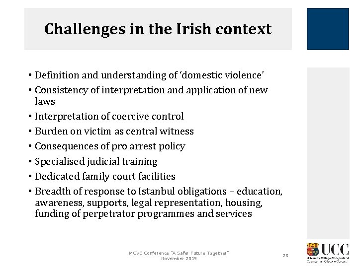 Challenges in the Irish context • Definition and understanding of ‘domestic violence’ • Consistency