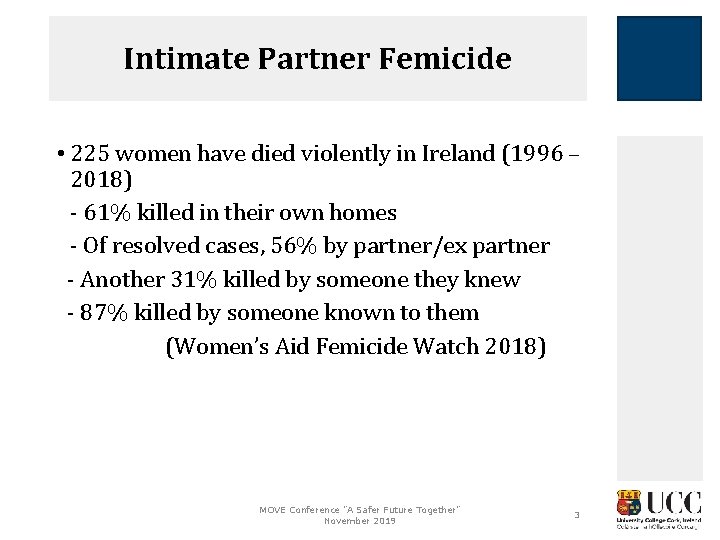 Intimate Partner Femicide • 225 women have died violently in Ireland (1996 – 2018)