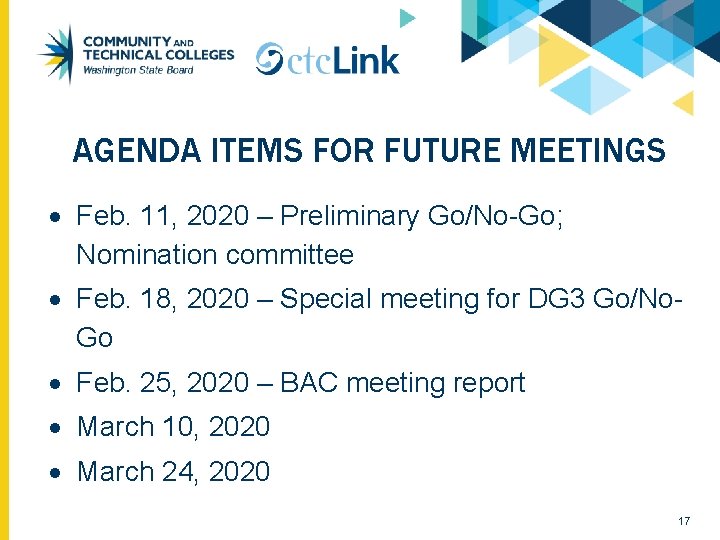 AGENDA ITEMS FOR FUTURE MEETINGS Feb. 11, 2020 – Preliminary Go/No-Go; Nomination committee Feb.