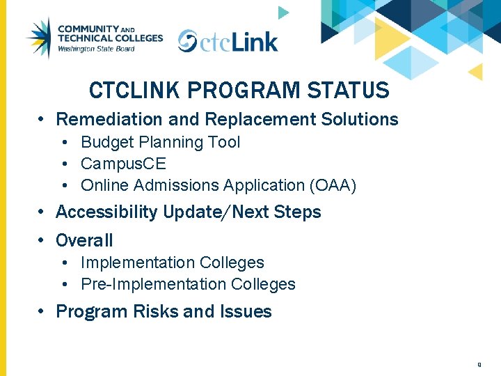 CTCLINK PROGRAM STATUS • Remediation and Replacement Solutions • Budget Planning Tool • Campus.