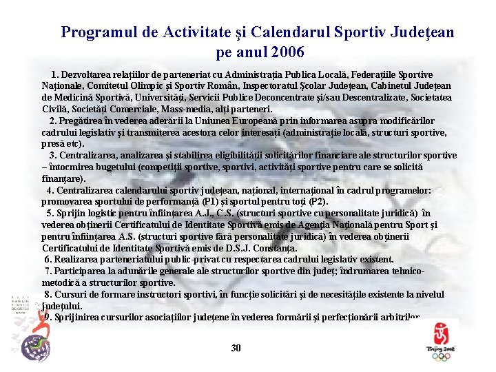 Programul de Activitate şi Calendarul Sportiv Judeţean pe anul 2006 1. Dezvoltarea relaţiilor de
