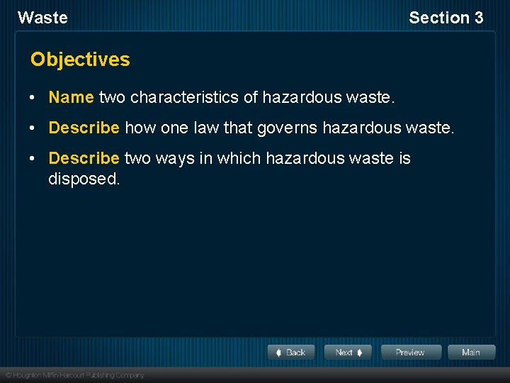 Waste Section 3 Objectives • Name two characteristics of hazardous waste. • Describe how