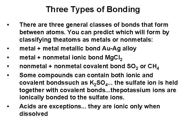 Three Types of Bonding • • • There are three general classes of bonds