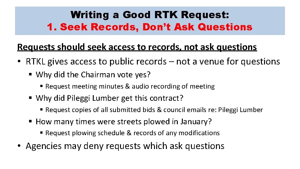 Writing a Good RTK Request: 1. Seek Records, Don’t Ask Questions Requests should seek