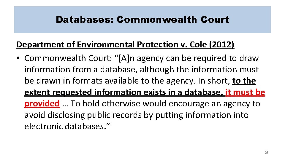 Databases: Commonwealth Court Department of Environmental Protection v. Cole (2012) • Commonwealth Court: “[A]n