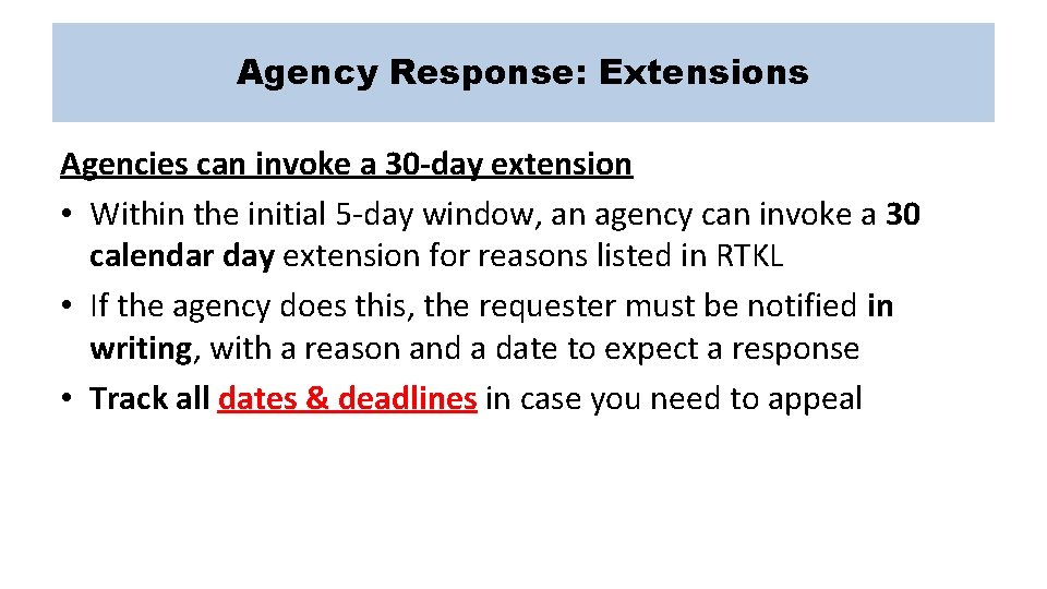 Agency Response: Extensions Agencies can invoke a 30 -day extension • Within the initial