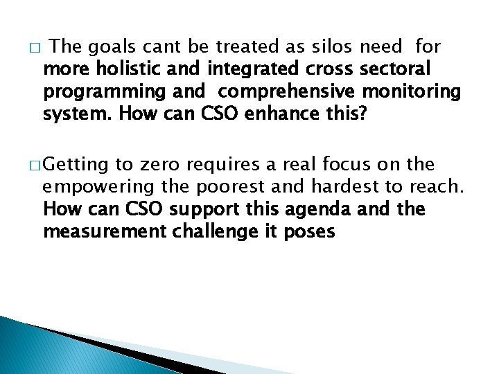 � The goals cant be treated as silos need for more holistic and integrated