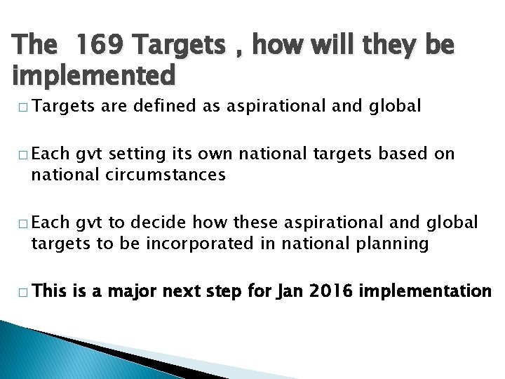 The 169 Targets , how will they be implemented � Targets are defined as