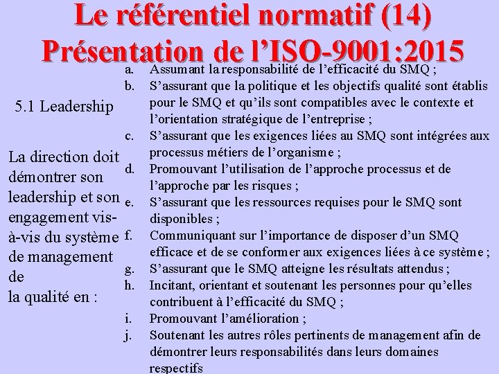 Le référentiel normatif (14) Présentation de l’ISO-9001: 2015 a. Assumant la responsabilité de l’efficacité