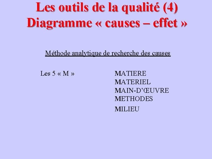 Les outils de la qualité (4) Diagramme « causes – effet » Méthode analytique