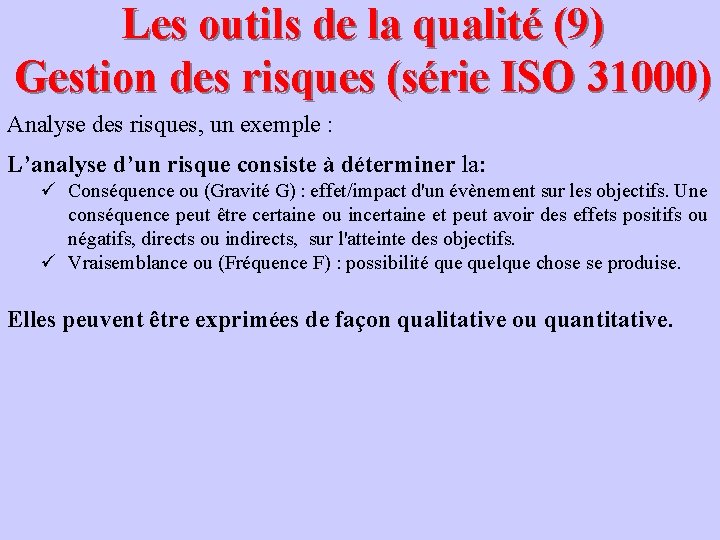 Les outils de la qualité (9) Gestion des risques (série ISO 31000) Analyse des