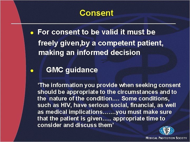 Consent l For consent to be valid it must be freely given, by a