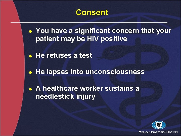 Consent l You have a significant concern that your patient may be HIV positive