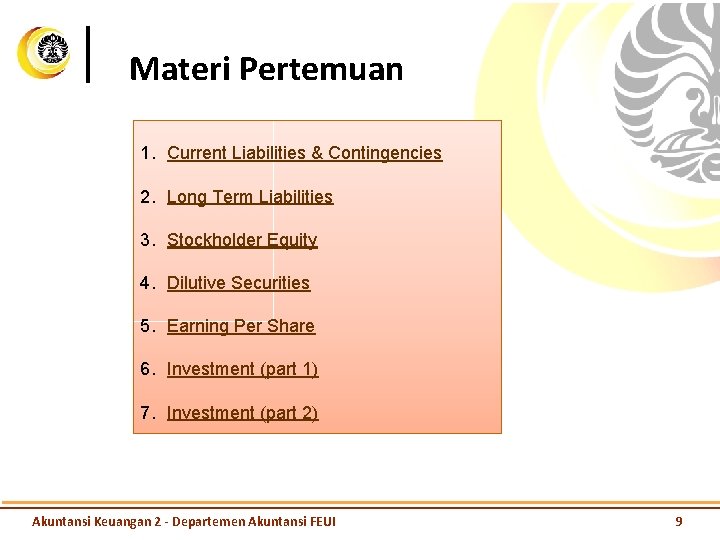 Materi Pertemuan 1. Current Liabilities & Contingencies 2. Long Term Liabilities 3. Stockholder Equity