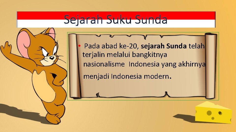 Sejarah Suku Sunda • Pada abad ke-20, sejarah Sunda telah terjalin melalui bangkitnya nasionalisme