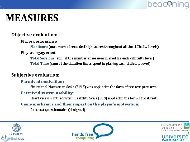 MEASURES Objective evaluation: Player performance: Max Score (maximum of recorded high scores throughout all