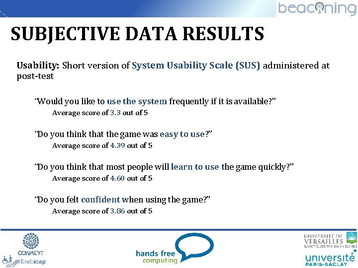 SUBJECTIVE DATA RESULTS Usability: Short version of System Usability Scale (SUS) administered at post-test