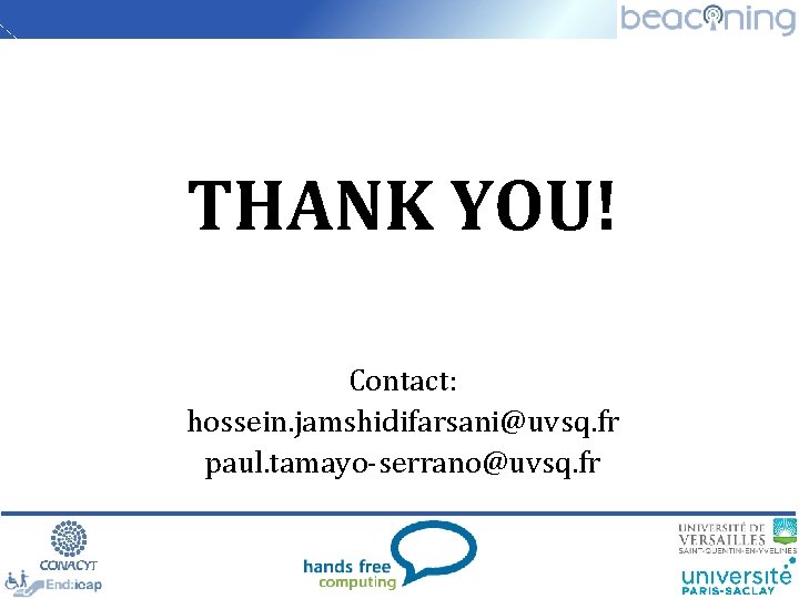 THANK YOU! Contact: hossein. jamshidifarsani@uvsq. fr paul. tamayo-serrano@uvsq. fr 