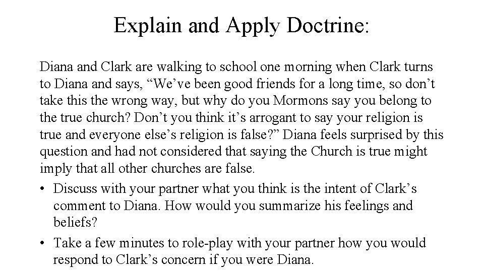 Explain and Apply Doctrine: Diana and Clark are walking to school one morning when