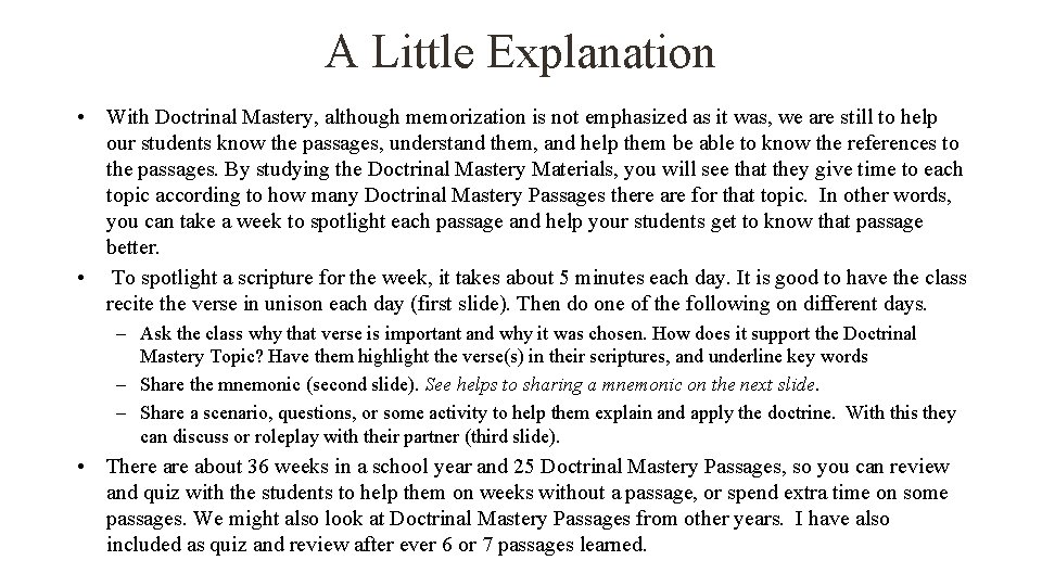 A Little Explanation • With Doctrinal Mastery, although memorization is not emphasized as it