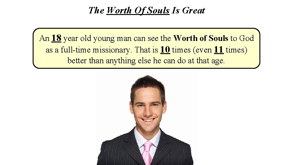 The Worth Of Souls Is Great An 18 year old young man can see