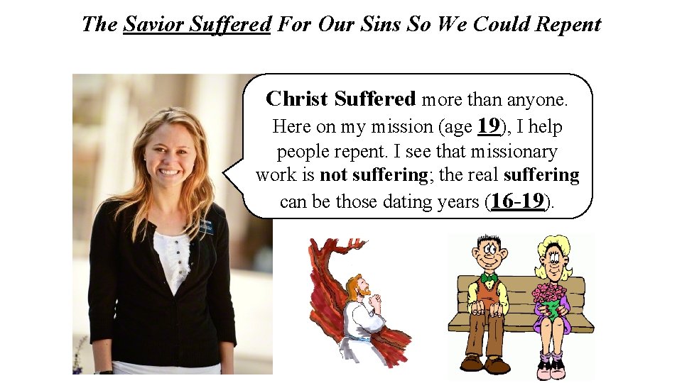 The Savior Suffered For Our Sins So We Could Repent Christ Suffered more than