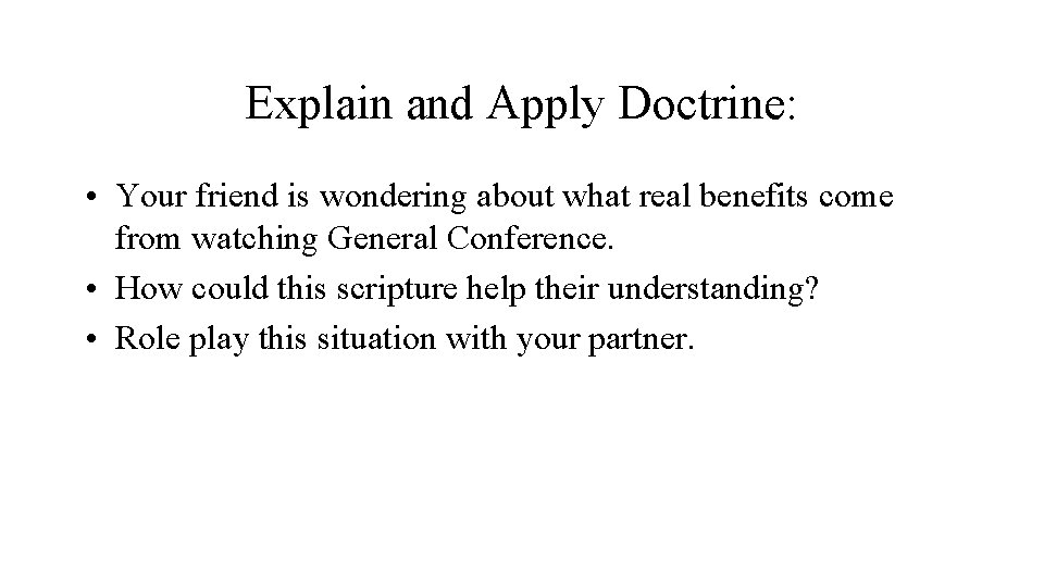 Explain and Apply Doctrine: • Your friend is wondering about what real benefits come