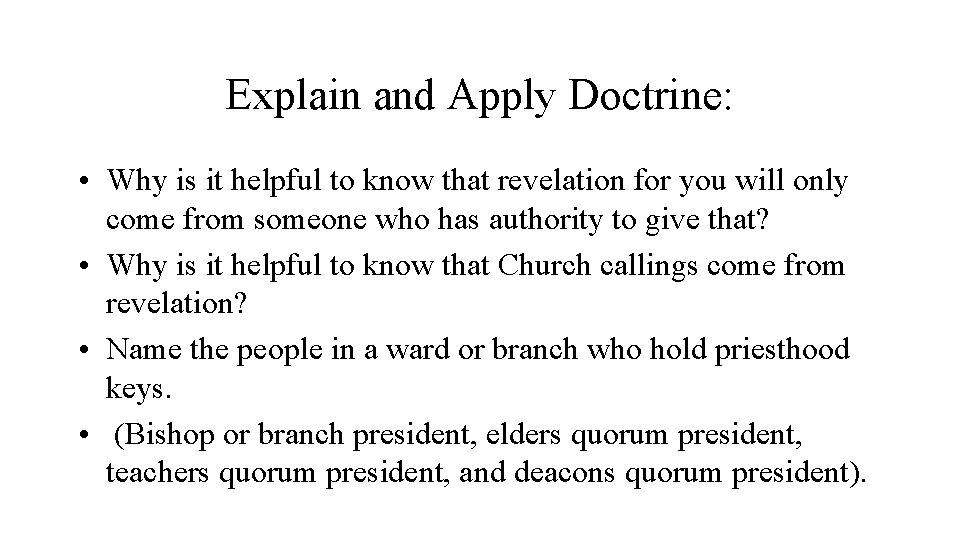 Explain and Apply Doctrine: • Why is it helpful to know that revelation for