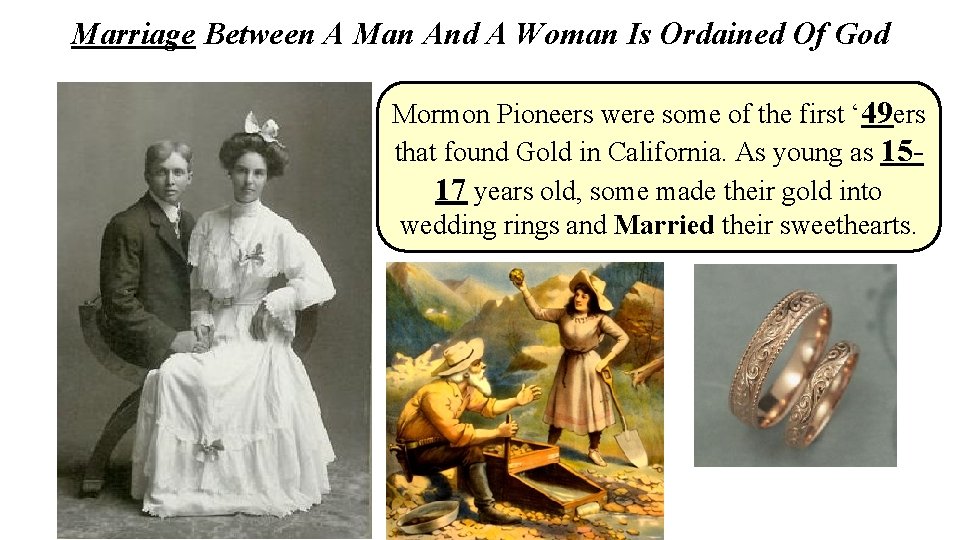 Marriage Between A Man And A Woman Is Ordained Of God Mormon Pioneers were